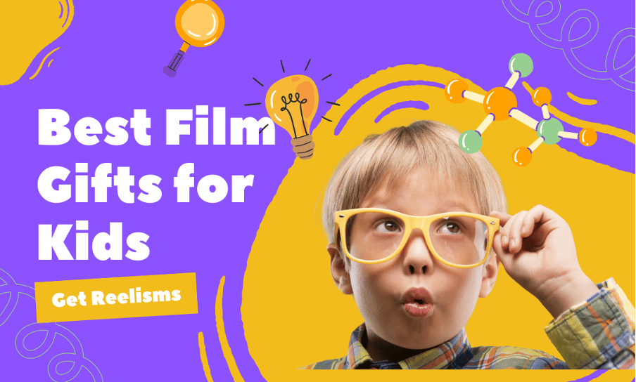Best Film Gifts for Kids - Get Reelisms