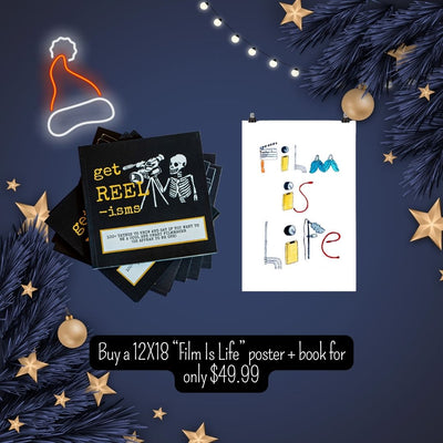 COMBO DEAL: Get Reelisms Book + 12X18 Film is Life Poster
