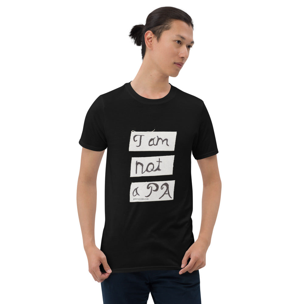 I Am Not a PA T-Shirt | Custom Printed Shirt | Get Reelisms